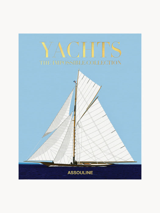 Yachts: The Impossible Collection Coffee Table Book