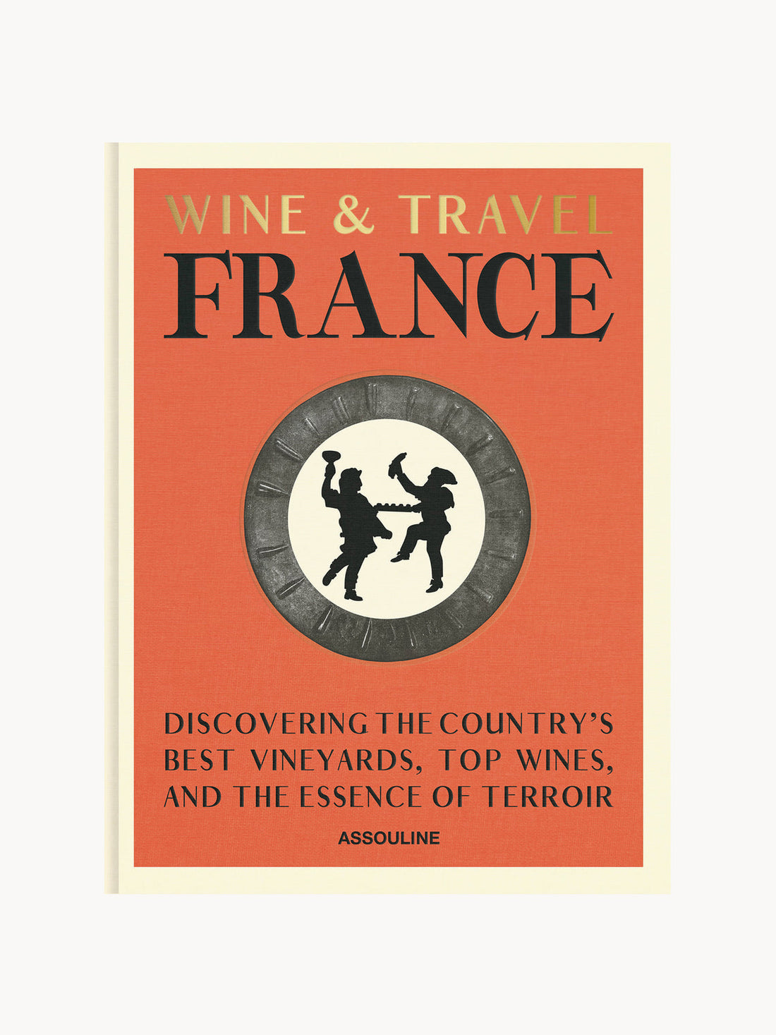 Wine & Travel Coffee Table Book: France