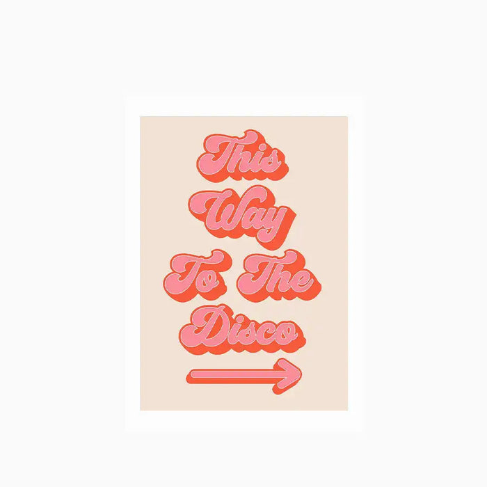 This Way to the Disco Graphic Print