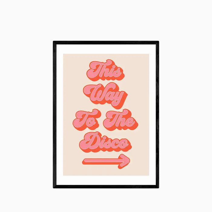 This Way to the Disco Graphic Print